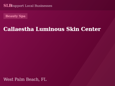 Callaestha Luminous Skin Center — Beauty Spa in West Palm Beach, FL
