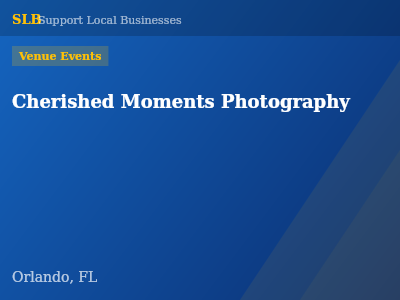 Cherished Moments Photography — Venue Events in Orlando, FL