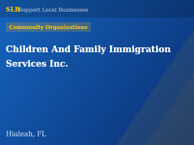Children And Family Immigration Services Inc. — Community Organizations in Hialeah, FL