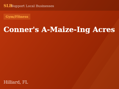 Conner's A-Maize-Ing Acres — Gym/Fitness in Hilliard, FL
