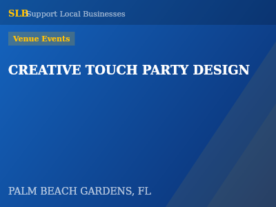 CREATIVE TOUCH PARTY DESIGN — Venue Events in PALM BEACH GARDENS, FL