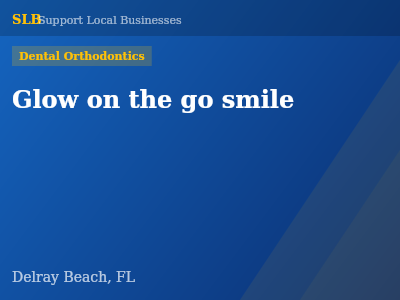 Glow on the go smile — Dental Orthodontics in Delray Beach, FL