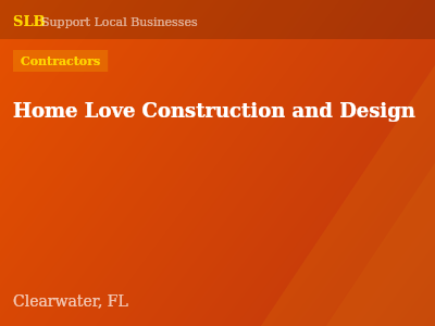 Home Love Construction and Design — Contractors in Clearwater, FL