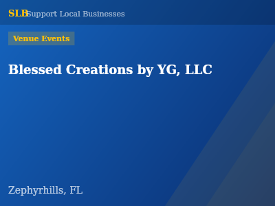 Blessed Creations by YG, LLC — Venue Events in Zephyrhills, FL