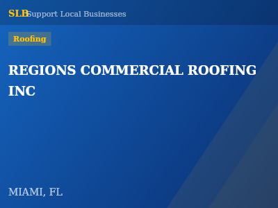 REGIONS COMMERCIAL ROOFING INC — Roofing in MIAMI, FL