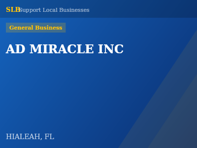 AD MIRACLE INC — General Business in HIALEAH, FL