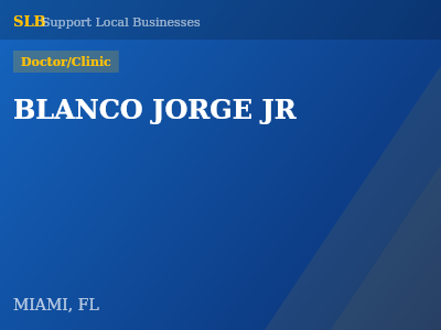 BLANCO JORGE JR — Doctor/Clinic in MIAMI, FL