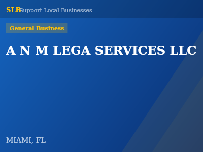 A N M LEGA SERVICES LLC — General Business in MIAMI, FL