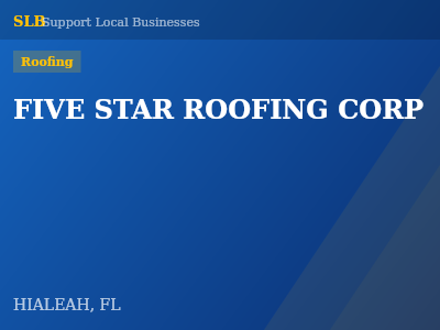 FIVE STAR ROOFING CORP — Roofing in HIALEAH, FL