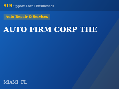 AUTO FIRM CORP THE — Auto Repair & Services in MIAMI, FL