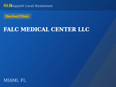 FALC MEDICAL CENTER LLC — Doctor/Clinic in MIAMI, FL