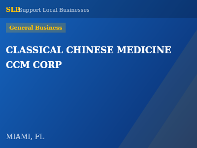 CLASSICAL CHINESE MEDICINE CCM CORP — General Business in MIAMI, FL