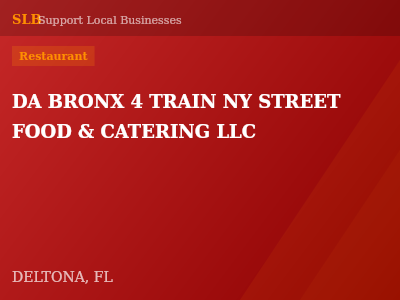 DA BRONX 4 TRAIN NY STREET FOOD & CATERING LLC — Restaurant in DELTONA, FL