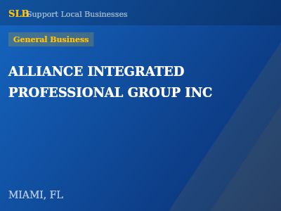 ALLIANCE INTEGRATED PROFESSIONAL GROUP INC — General Business in MIAMI, FL