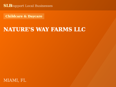 NATURE'S WAY FARMS LLC — Childcare & Daycare in MIAMI, FL