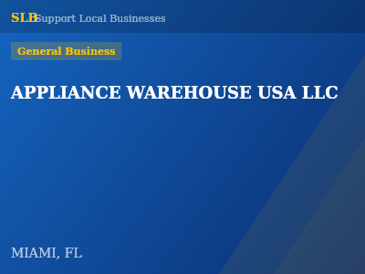 APPLIANCE WAREHOUSE USA LLC — General Business in MIAMI, FL