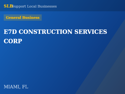 E7D CONSTRUCTION SERVICES CORP — General Business in MIAMI, FL