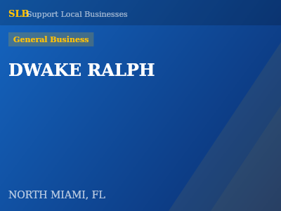 DWAKE RALPH — General Business in NORTH MIAMI, FL