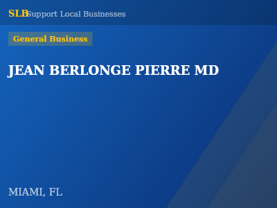 JEAN BERLONGE PIERRE MD — General Business in MIAMI, FL