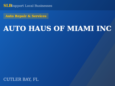 AUTO HAUS OF MIAMI INC — Auto Repair & Services in CUTLER BAY, FL