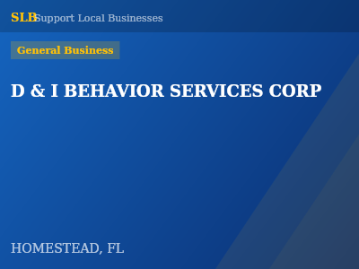D & I BEHAVIOR SERVICES CORP — General Business in HOMESTEAD, FL