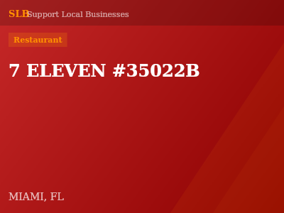 7 ELEVEN #35022B — Restaurant in MIAMI, FL