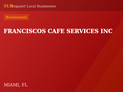 FRANCISCOS CAFE SERVICES INC — Restaurant in MIAMI, FL