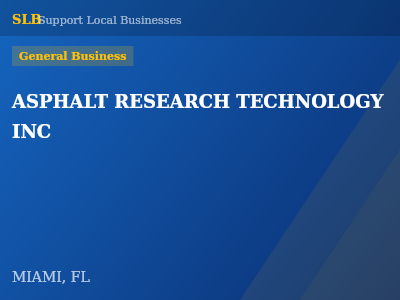 ASPHALT RESEARCH TECHNOLOGY INC — General Business in MIAMI, FL