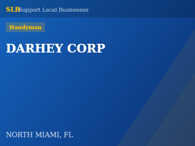 DARHEY CORP — Handyman in NORTH MIAMI, FL