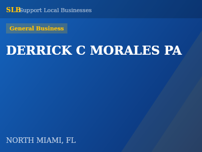 DERRICK C MORALES PA — General Business in NORTH MIAMI, FL