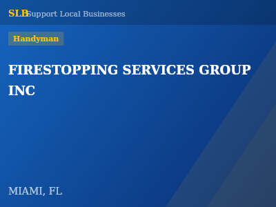FIRESTOPPING SERVICES GROUP INC — Handyman in MIAMI, FL