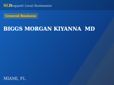 BIGGS MORGAN KIYANNA  MD — General Business in MIAMI, FL