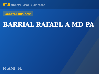 BARRIAL RAFAEL A MD PA — General Business in MIAMI, FL