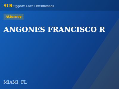 ANGONES FRANCISCO R — Attorney in MIAMI, FL