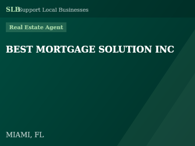 BEST MORTGAGE SOLUTION INC — Real Estate Agent in MIAMI, FL