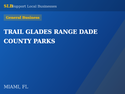 TRAIL GLADES RANGE DADE COUNTY PARKS — General Business in MIAMI, FL