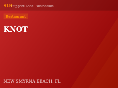 KNOT — Restaurant in NEW SMYRNA BEACH, FL