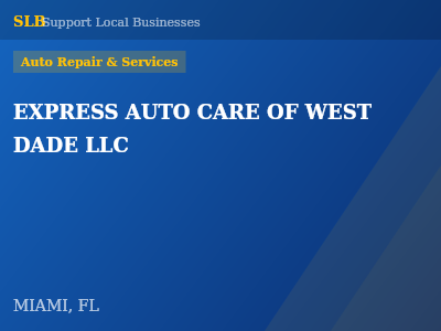 EXPRESS AUTO CARE OF WEST DADE LLC — Auto Repair & Services in MIAMI, FL