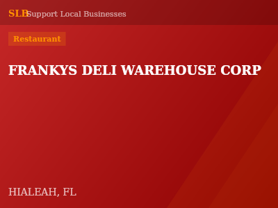 FRANKYS DELI WAREHOUSE CORP — Restaurant in HIALEAH, FL