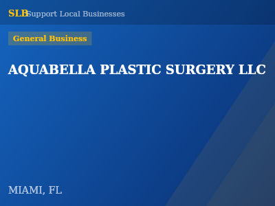AQUABELLA PLASTIC SURGERY LLC — General Business in MIAMI, FL