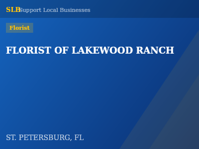 FLORIST OF LAKEWOOD RANCH — Florist in ST. PETERSBURG, FL