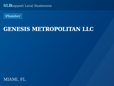 GENESIS METROPOLITAN LLC — Plumber in MIAMI, FL