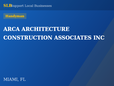 ARCA ARCHITECTURE  CONSTRUCTION ASSOCIATES INC — Handyman in MIAMI, FL