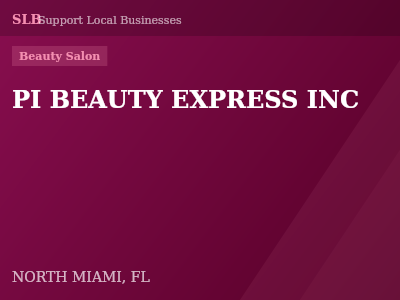 PI BEAUTY EXPRESS INC — Beauty Salon in NORTH MIAMI, FL