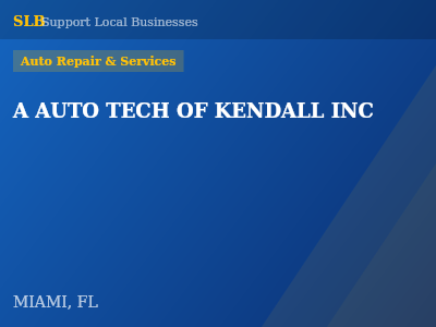 A AUTO TECH OF KENDALL INC — Auto Repair & Services in MIAMI, FL