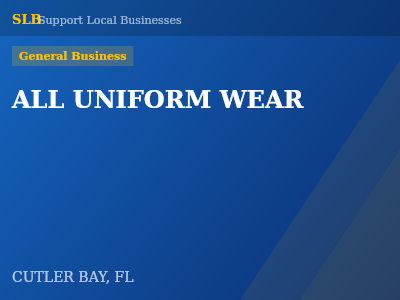 ALL UNIFORM WEAR — General Business in CUTLER BAY, FL
