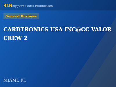 CARDTRONICS USA INC@CC VALOR CREW 2 — General Business in MIAMI, FL