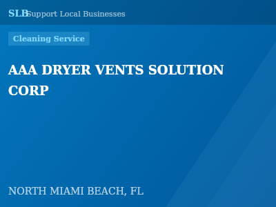 AAA DRYER VENTS SOLUTION CORP — Cleaning Service in NORTH MIAMI BEACH, FL