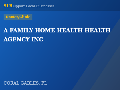 A FAMILY HOME HEALTH HEALTH AGENCY INC — Doctor/Clinic in CORAL GABLES, FL
