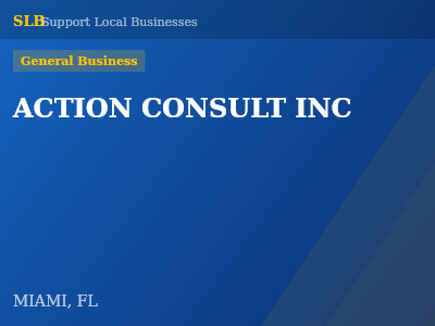 ACTION CONSULT INC — General Business in MIAMI, FL